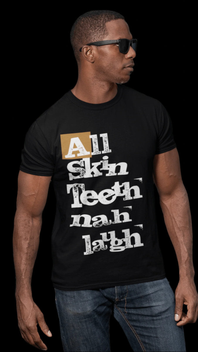 Men’s t-shirt - All Skin Teeth Nah Laugh