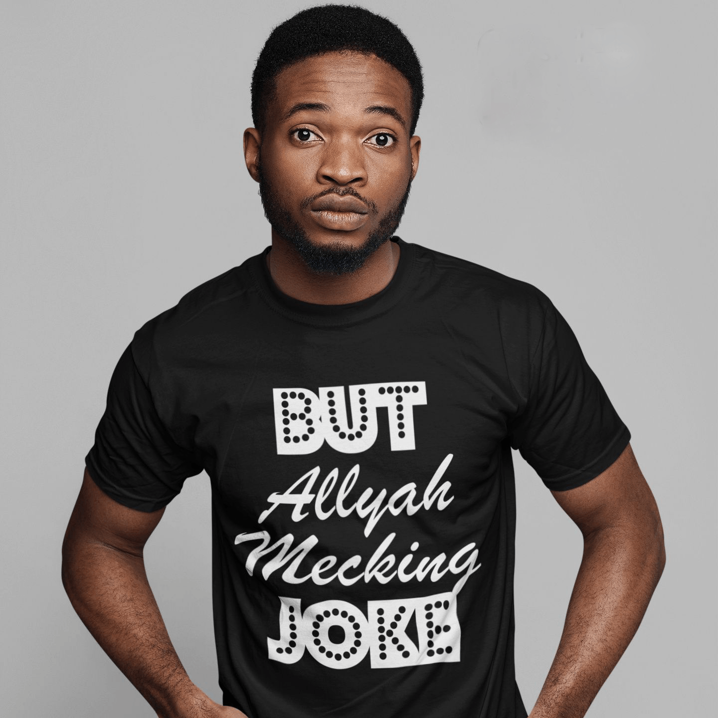 Guy with a surprised expression wearing black t-shirt - Allyah Mecking Joke