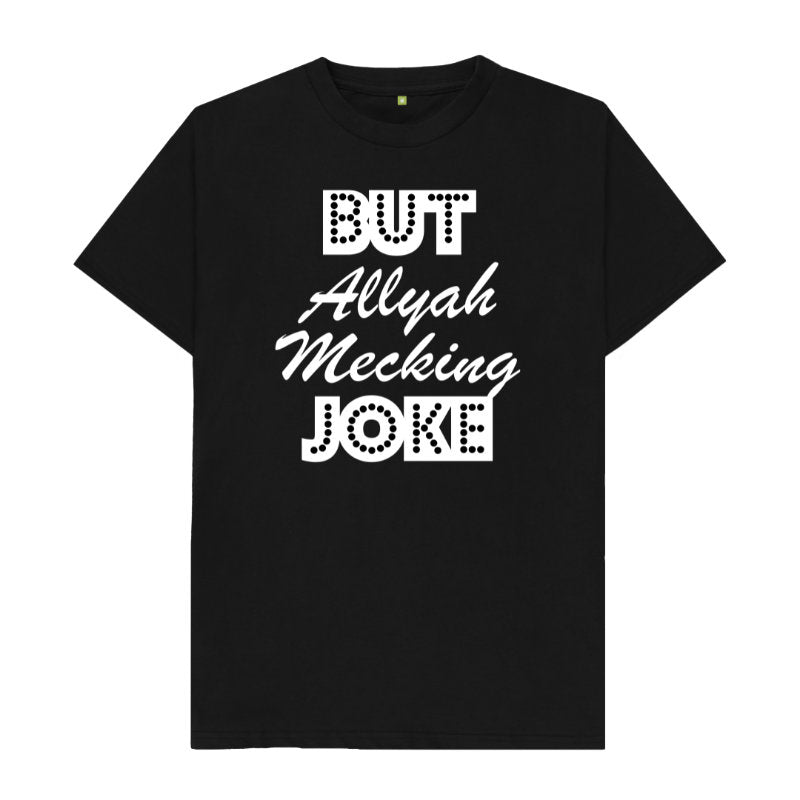 Men’s t-shirt - But Allyah Mecking Joke